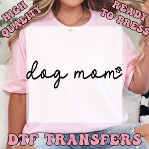 Dog Mom Ready to Press Transfer,  Gift For Dog Mom DTF Heat Press Transfers, High Quality Direct to Film Prints