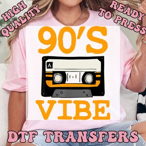 Vintage 90&#39;S Vibe Ready to Press Transfer,  90S Party DTF Heat Press Transfers, High Quality Direct to Film Prints