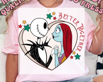 Jack and Sally Valentines Day DTF Transfers, Disney Love Heat Press Transfers, Nightmare Jack And Sally Valentine, Better Together