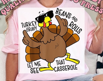 Turkey Gravy Beans And Rolls Let Me See That Casserole Heat Press Film  Thanksgiving  DTF Heat Press Transfers,  Direct to Film Prints