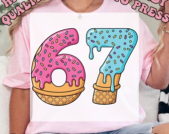 Ice Cream Drip 6 7 DTF Transfers, 67 Funny Meme Heat Press Transfers, Ice Cream Drip Number, Gen Z Funny, Viral Number 6 7, Six Seven