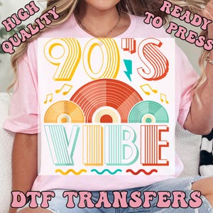 Vintage 90&#39;S Vibe Ready to Press Transfer,  90S Party DTF Heat Press Transfers, High Quality Direct to Film Prints