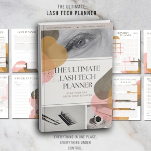 May include: A white planner titled "THE ULTIMATE LASH TECH PLANNER" with a grayscale eye on the cover. The planner includes sections for daily, monthly, and weekly planning, with additional pages for client records and income tracking. The text "PLAN YOUR DAY. GROW YOUR BUSINESS" is also visible.