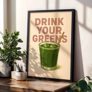 Drink Your Greens Matcha Poster | Grüner Tee Wand Kunst | Küche Dekor | Gedruckte Wellness Illustration | Erhältlich in 3 Größen