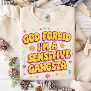 God Forbid I&#39;m A Sensitive Gangsta PNG, Sensitive Gangsta, Reality TV Show Gift, Meme God Forbid I&#39;m a Sensitive Gangster Love