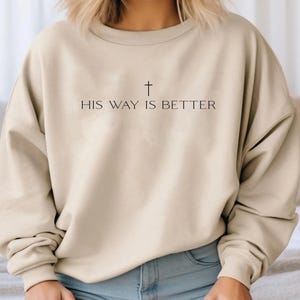 His Way Is Better Christian Sweatshirt, Cute Christian Merch Jesus Hoodie, Minimalist Christian Faith Gift for Teen Christian Apparel