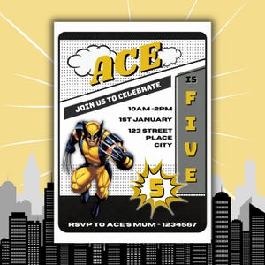 May include: A comic book style invitation featuring the name "ACE" and a Wolverine character. The invitation announces a fifth birthday celebration, with the date, time, and location details. The design includes a cityscape.