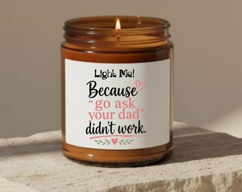 Roligt mammaljus, sarkastiskt citat "Gå och fråga din pappa", mors dag-födelsedagspresent