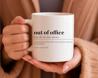 Funny Out of Office Definition Mug, Vacation Phrase Coffee Cup, Office Humor Gift Idea, Sarcastic Work Novelty Present, Coworker Secret