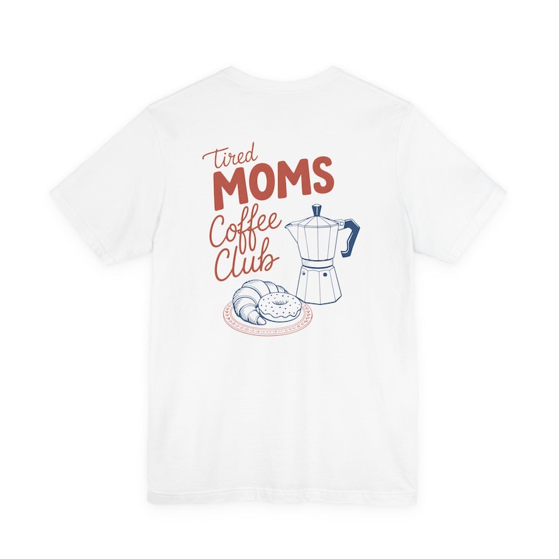 Tired Moms Coffee Club T-Shirt, Mom Life Tee, Coffee Lover, Gift for Mom, Graphic Tee image 3