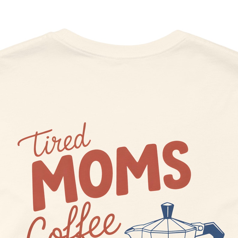Tired Moms Coffee Club T-Shirt, Mom Life Tee, Coffee Lover, Gift for Mom, Graphic Tee image 6
