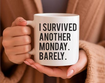 Funny I Survived Another Monday Barely Mug, Ceramic Coffee Cup, Office Gift, 11oz Cup, Coworker Gift, Work Mug