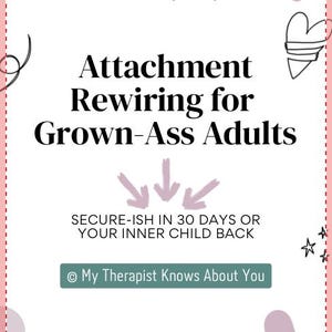 Könnte beinhalten: Ein Poster mit weißem Hintergrund, rosa gepunktetem Rand und dekorativen Elementen. Der Text lautet "Emotionally Complicated" und "Attachment Rewiring for Grown-Ass Adults". Zusätzlicher Text lautet "Secure-ish in 30 days or your inner child back."
