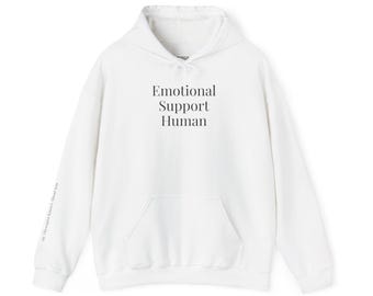 Emotional Support Human, Cozy Sweatshirt, Gift, Everyday Wear, Relaxation Hoodie, Unisex Fashion