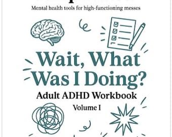 Quaderno di lavoro ADHD per adulti - Real Talk Salute Mentale PDF / Disfunzione esecutiva, sensibilità al rifiuto, aiuto nell'avvio dei compiti