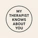 My Therapist Knows About You