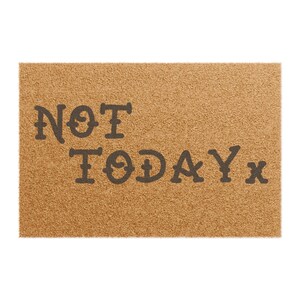Humorous Doormat - &quot;Not Today&quot; Entry Rug, Funny Home Decor, Welcome Mat, Gift for Friends, Housewarming, or New Home