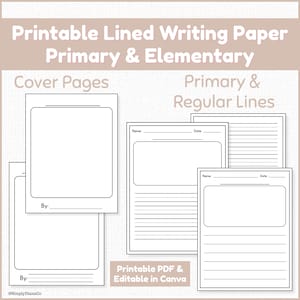 May include: Printable lined writing paper for primary and elementary students. The image shows cover pages and pages with primary and regular lines. The text includes "Printable PDF & Editable in Canva".