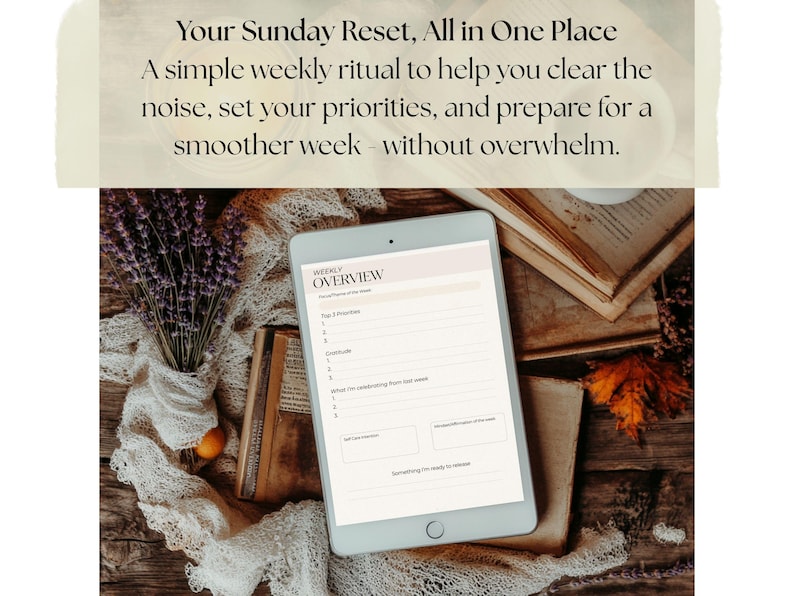 May include: A digital tablet displaying a "Weekly Overview" template, resting on a wooden surface with open books, lavender, and decorative lace. The text reads "Your Sunday Reset, All in One Place".