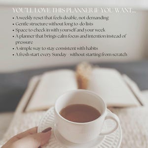 May include: A white teacup filled with tea sits on a saucer, next to an open book. The image includes text that reads, "YOU'LL LOVE THIS PLANNER IF YOU WANT..." followed by a list of features. The scene is soft and inviting.