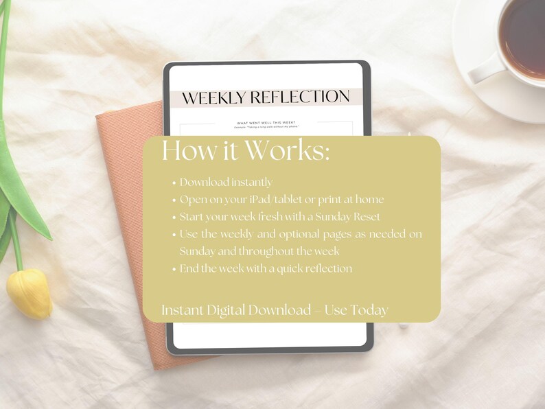 May include: A digital weekly reflection planner displayed on a tablet. The screen shows "WEEKLY REFLECTION" and "How it Works" instructions. A peach-colored notebook and a cup of coffee are also in the image. A yellow tulip is in the corner.