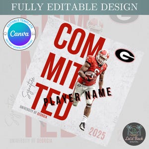 May include: A digital design featuring a football player in a red uniform, holding a football, with the word "COMMITTED" in large red letters. Includes the text "PLAYER NAME", "UNIVERSITY OF GEORGIA", and "2025". The design is fully editable.