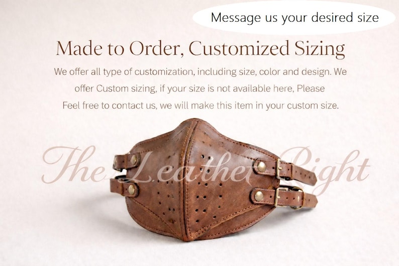 May include: A brown leather mask with small perforations and adjustable straps. The mask is curved and secured with buckles. The text "Made to Order, Customized Sizing" is visible.