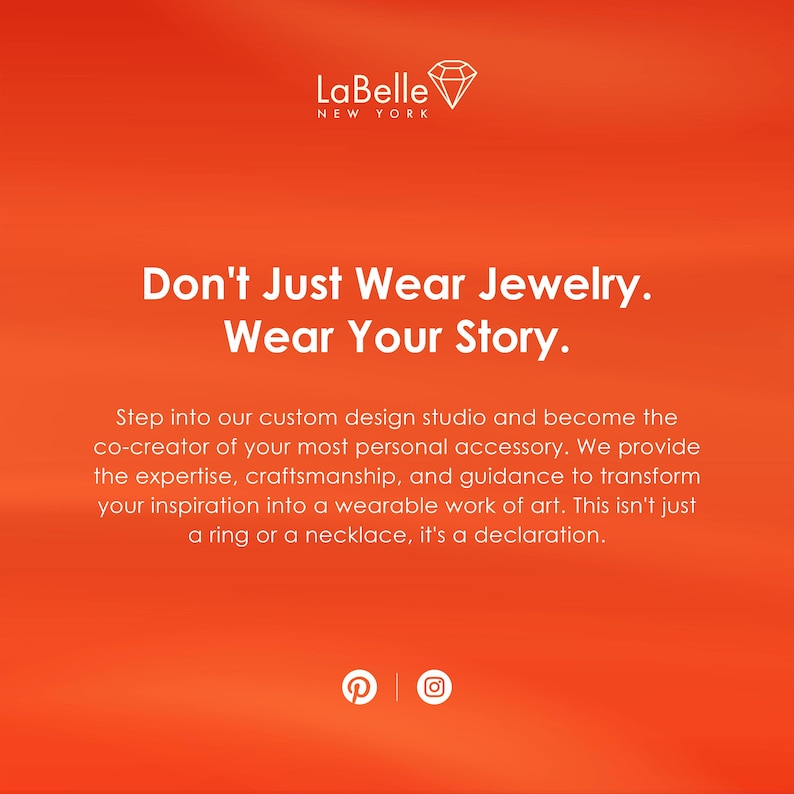 May include: Orange background with white text that reads "Don't Just Wear Jewelry. Wear Your Story." The LaBelle New York logo is at the top. The text below describes a custom design studio for jewelry.
