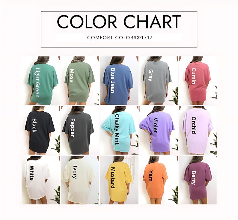 May include: Color chart featuring a variety of Comfort Colors 1717 t-shirts. The shirts are displayed in various colors, including light green, moss, blue jean, gray, cumin, black, pepper, chalky mint, violet, orchid, white, ivory, mustard, yam, and berry.