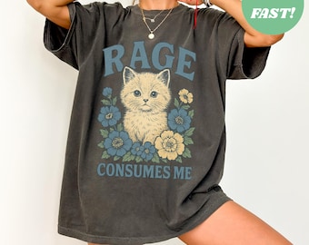 Cat Meme Shirt - Funny Cat Comfort Colors T-Shirt, Kitten Weirdcore T Shirt, Rage Consumes Me, Sarcastic Graphic Tee, Shirt-funny cat lady