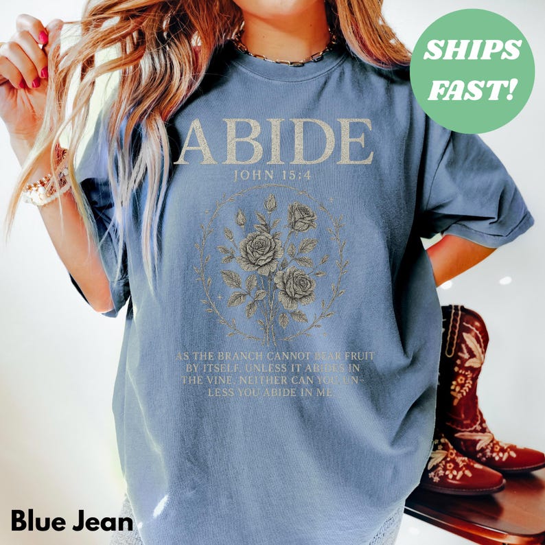 Abide in Me Comfort Colors Shirt, Bible Verse Worship Shirt, Christian Jesus Is King, Faith Over Fear Based Worship Shirt, Religious Tshirt image 6
