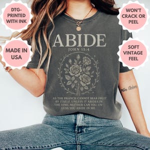 Abide in Me Comfort Colors Shirt, Bible Verse Worship Shirt, Christian Jesus Is King, Faith Over Fear Based Worship Shirt, Religious Tshirt image 3