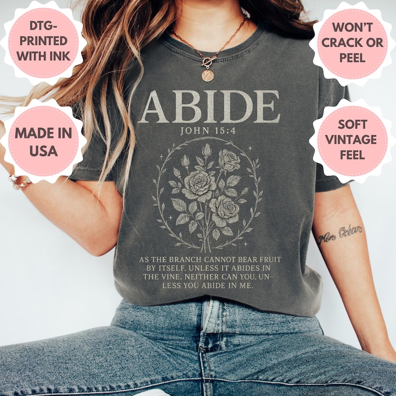 Abide in Me Comfort Colors Shirt, Bible Verse Worship Shirt, Christian Jesus Is King, Faith Over Fear Based Worship Shirt, Religious Tshirt image 3