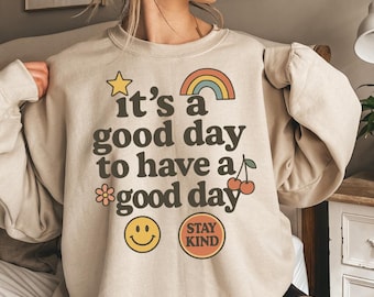 It's A Good Day To Have A Good Day Hoodie, Women's Aesthetic Sweatshirt, Trendy Cool Hoodie For Family Member, Positive Quotes Shirt