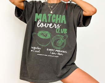 Matcha Lovers Club Tee – Comfort Colors® Oversized Shirt, Cafe Aesthetic Graphic Tee, Cute Green Tea Shirt Gift for Women, Matcha Sweatshirt