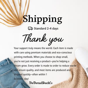 May include: White background with the words "Shipping" and "Thank you" in black script. The text also includes information about the shop's commitment to quality and eco-conscious practices. A pair of blue jeans and a white shoe are visible.
