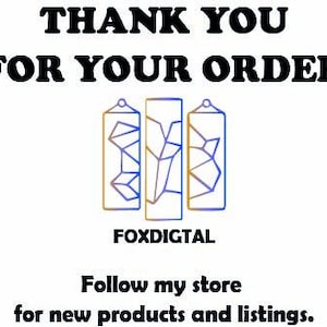 May include: White graphic with the text "THANK YOU FOR YOUR ORDER" in bold black letters. Below the text is a graphic of three rectangular shapes with geometric designs. The word "FOXDIGTAL" is below the graphic, and the text "Follow my store for new products and listings."