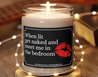 When Lit Get Naked Soy Candle Valentines Gift Boyfriend Relationship Gift For Him Gift For Her Girlfriend Valentine's Day Gift Adult Humor