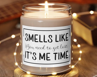 Smells Like Candle Me Time Candle Soy Wax Spa Fall Winter Gift Friend Mom Christmas Sister Funny BFF New Mom Popular Now Trendy Birthday
