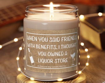 Friends With Benefits Soy Candle Funny Candle Gift Gag Candle Gift Snarky CandleFunny Gift Sarcastic Mom Gift BFF Gift Candle Gift for Her