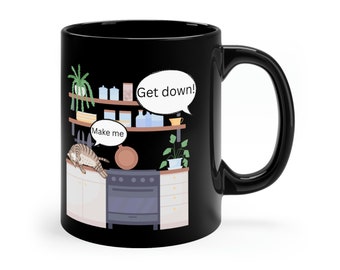 Funny Cat Mugs Cat Coffee Ceramic Mug 11oz Cat Mom Get Down Make Me Mug Cat gift Cat Lady gift Gift for Her Cat Lovers