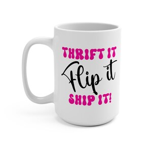 Thrifting Coffee Mug, Thrifting Flip Ship Mug, Mug For Thrifter, Thrift Lover, Gift For Her, Reseller, Thrifting Cup, Yard Sale Mug 15oz image 5