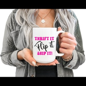 Thrifting Coffee Mug, Thrifting Flip Ship Mug, Mug For Thrifter, Thrift Lover, Gift For Her, Reseller, Thrifting Cup, Yard Sale Mug 15oz image 1