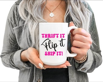 Thrifting Coffee Mug, Thrifting Flip Ship Mug, Mug For Thrifter, Thrift Lover, Gift For Her, Reseller, Thrifting Cup, Yard Sale Mug 15oz