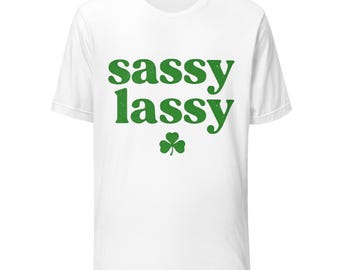 Sassy Lassy Shamrock T-Shirt, Funny Irish Girl Gift, St Patricks Day Graphic Tee