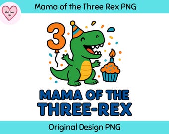 Mama of the Three Rex Birthday PNG – Dinosaur 3rd Birthday Shirt Design – Commercial Use Included