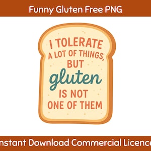 Funny Gluten-Free PNG: Bread Humor - Instant Download