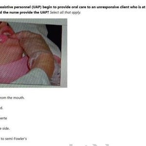May include: A medical examination question featuring a photograph of a gloved hand using a pink foam swab to provide oral care to an unresponsive person. The text asks for instructions for an unlicensed assistive personnel regarding aspiration risk.