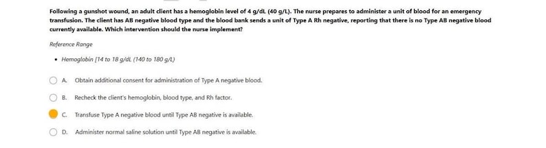 May include: A medical question with multiple-choice answers. The text describes a clinical scenario involving a gunshot wound and blood transfusion. The options include obtaining consent, rechecking blood factors, transfusing blood, and administering saline.
