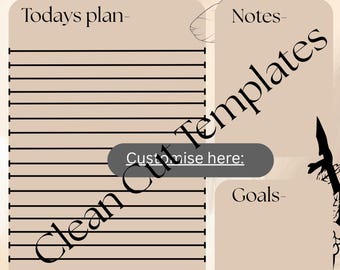 May include: A beige daily planner template with sections for 'Today's plan', 'Notes', and 'Goals'. The words 'daily planner' are at the top, with the text 'Clean Cut Templates' and 'Customise here:' also visible.
